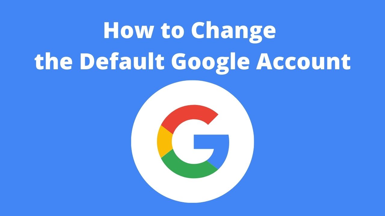 how-to-set-default-google-account-www-vrogue-co